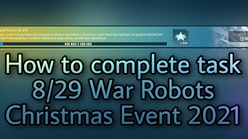 How to complete task 8/29 War Robots Christmas Event task