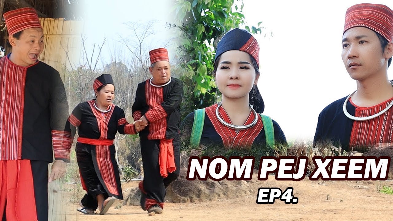 NOM PEJ XEEM EP04.(Hmong New Movie)