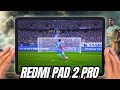 Redmi Pad 2 Pro test game EA SPORTS FC Mobile | Snapdragon 7s Gen 4