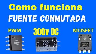 Cómo Funcionan las Fuentes Conmutadas | El Secreto de los 300 Voltios