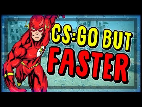CS:GO BUT FASTER - CS:GO BUT FASTER