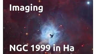 Imaging NGC 1999 Part 1, Hydrogen Alpha