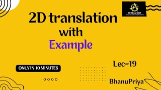 lec 19 | 2D translation with example | Computer Graphics | BhanuPriya