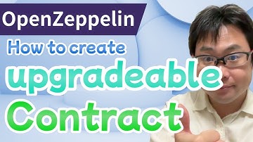 【OpenZeppelin】How to create an upgradeable contract!