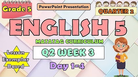 English 5 Matatag Curriculum PowerPoint Presentation Quarter 2 Week 3 Day 1-4