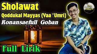 MERDU SEKALI! Sholawat Qoddukal Mayyas (Yaa Umri)   Full Lirik | Ronansaefull Goban