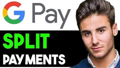 CAN YOU SPLIT PAYMENT ON GOOGLE PAY? 2025! (FULL GUIDE)
