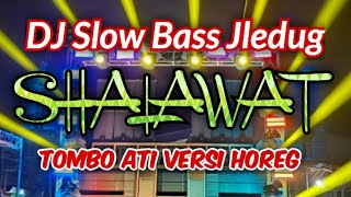 DJ SHALAWAT TOMBO ATI SLOW BASS BIKIN ATI ADEM