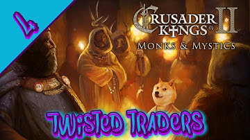 Crusader Kings II Monks and Mystics - Twisted Traders - 4
