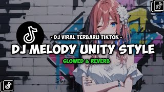 Dj Melody Unity Style Kondang slowed Reverb