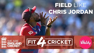 How To Field Like Chris Jordan! | Fielding Masterclass With The World's Best | Vitality Fit4Cricket