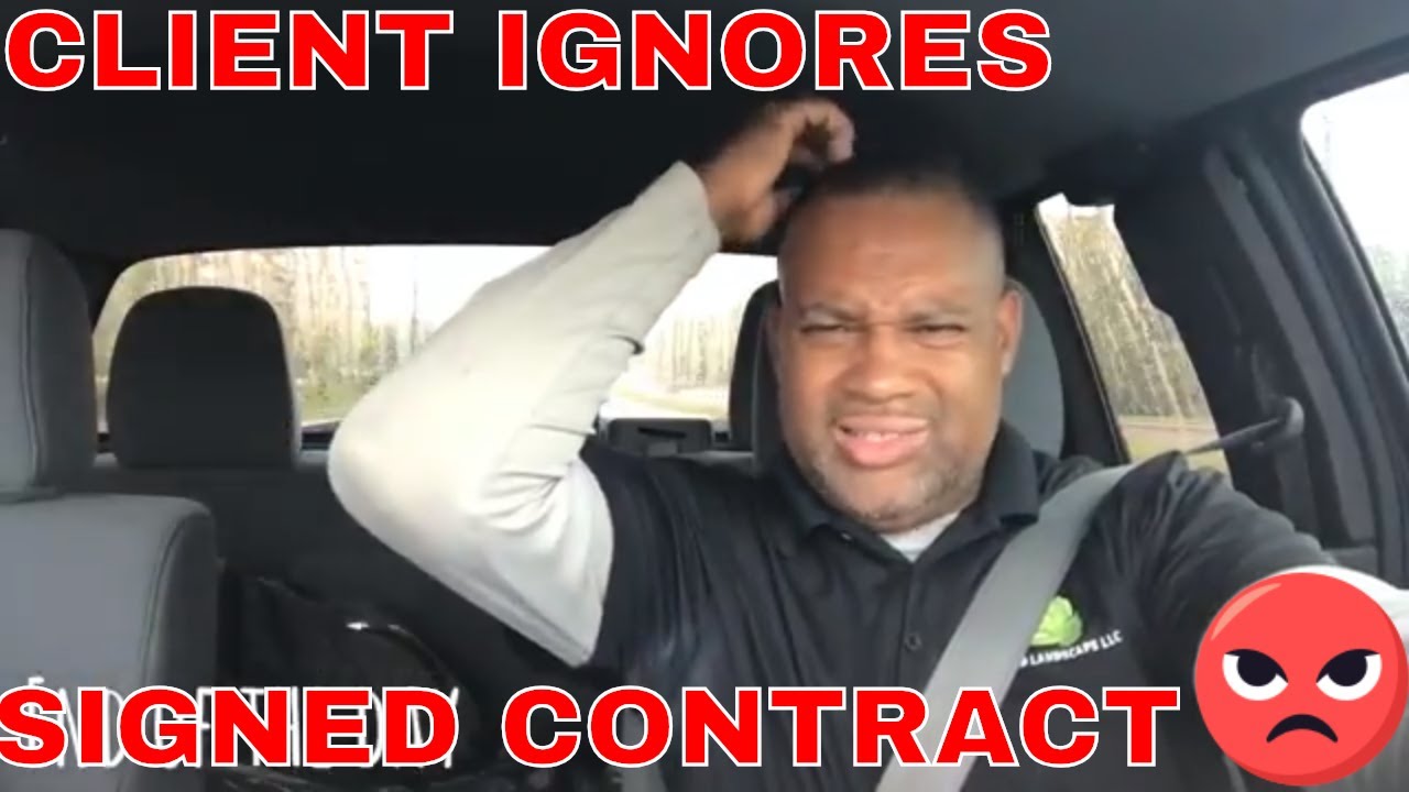Client ignores signed contract! 9.10.18