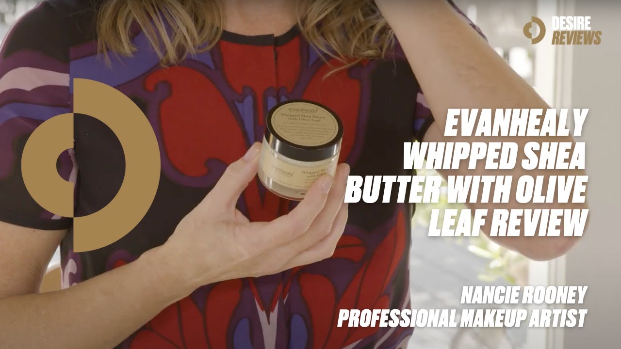 EvanHealy Whipped Shea Butter with Olive Leaf Review by Nancie Rooney