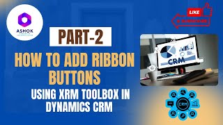 How to add ribbon buttons using XRM toolbox in dynamics CRM |part-2 #software  #dynamics365training