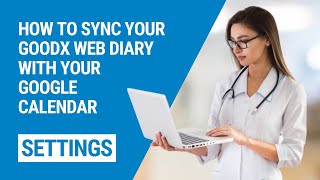 GoodX Web - How to Sync your GoodX Web Diary with your Google Calendar