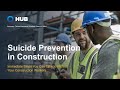 Suicide Prevention: Immediate Steps You Can Take to Protect Your Construction Workers