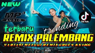 REMIX PALEMBANG FULL BASS-TERBARU VARIASI MELODI REMIX KN 1400 NGAYAK