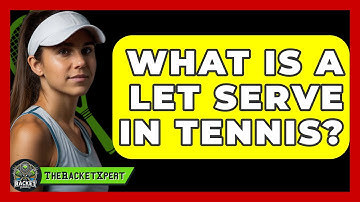 What Is A Let Serve In Tennis? - The Racket Xpert