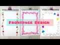 Front Page Designs| Project Work Designs| File Decoration Ideas| Border Design| File Decoration