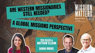 Are Western Missionaries Still Needed: A Global Missions Perspective