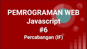 Materi Pemrograman Web Javascript #6 Percabangan IF