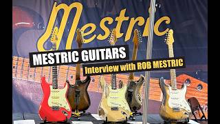 ROB MESTRIC: MESTRIC GUITARS 2026 INTERVIEW