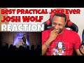 Josh Wolf - Best Practical Joke Ever REACTION | DaVinci REACTS