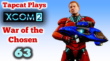 XCOM 2 WotC Part 63: Everyone is Wounded and Tired! (2022)
