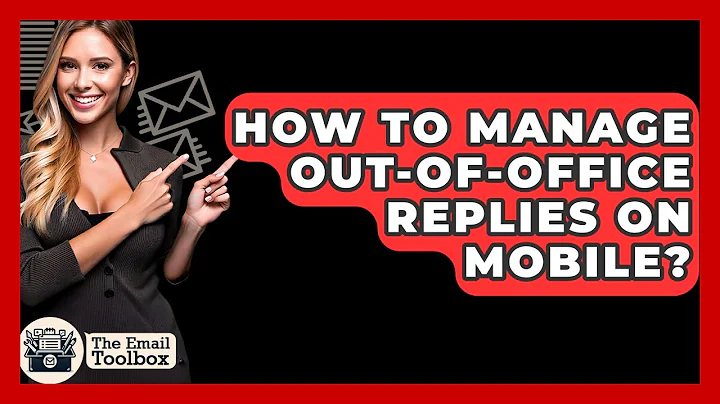 How To Manage Out-Of-Office Replies On Mobile? - TheEmailToolbox.com