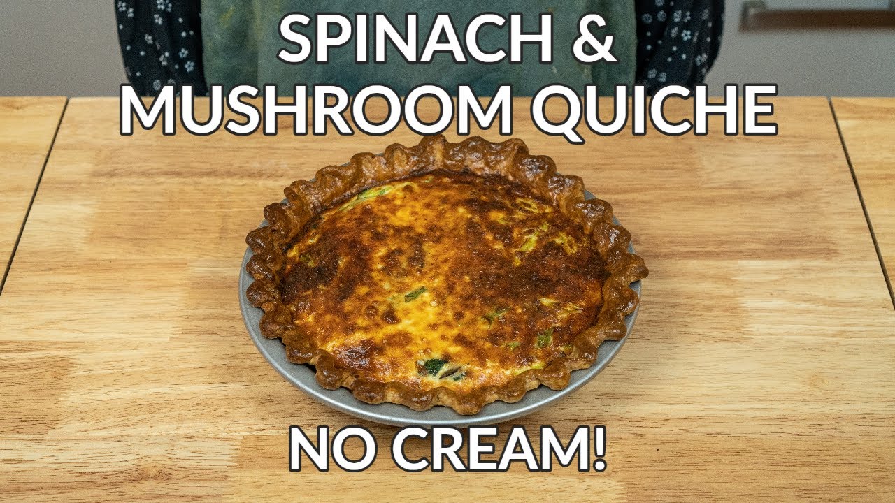 Spinach, Cheese and Mushroom Quiche Without Cream Recipe YouTube