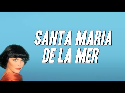 Mireille Mathieu Santa Maria De La Mer Paroles 