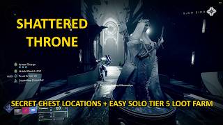 Shattered Throne Secret Chest Locations + Easy Solo Tier 5 Loot Farm x4 under 12 minutes - Destiny 2