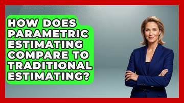How Does Parametric Estimating Compare To Traditional Estimating? - Civil Engineering Explained