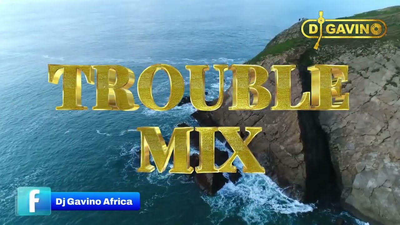 Dj Gavino Africa - Trouble Mix [Vol 3] Amapiano Hits