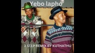 Yebo Lapho (GOGO)  3 STEP REMIX BY KUTHATHU