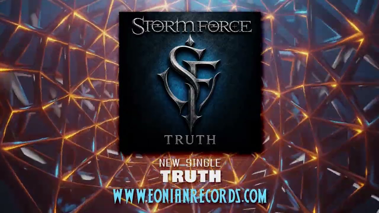 Watch STORM FORCE 'Truth' (Eönian Records) on YouTube Watch STORM FORCE 'Truth' (Eönian Records) on YouTube