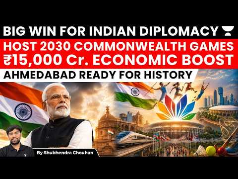 India to Host 2030 Commonwealth Games | Big Diplomatic Win, ₹15,000 Crore Boost & Ahmedabad Rise