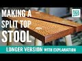 Making a Split Top Stool - Longer Version with Explanation