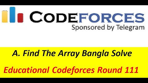 A. Find The Array Bangla|| Educational Codeforces Round 111 (Rated for Div. 2) || #rionmahmud