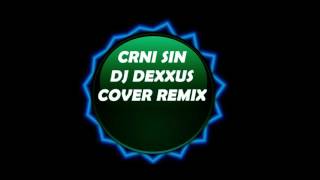 HENNY - CRNI SIN (DEXXUS COVER-REMIX )