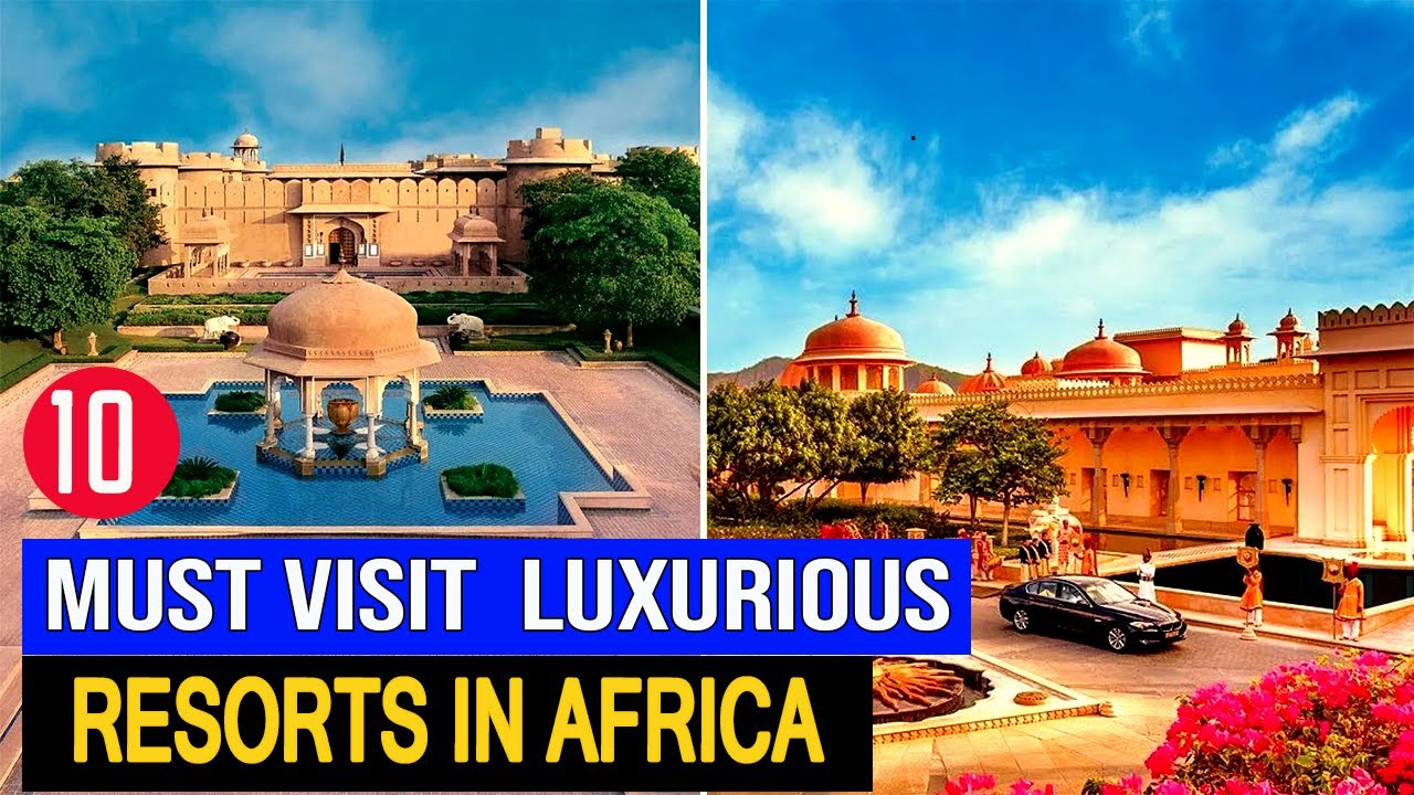 ⁣10 Top Luxury Resorts in Africa You Must visit