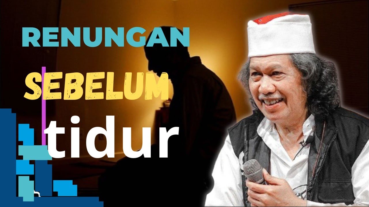 Renungan sebelum tidur _ ngaji mbah Nun / Cak Nun