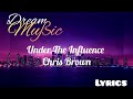 Chris Brown - Under The Influence (lyrics)