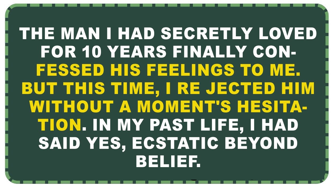 The man I had secretly loved for ten years finally confessed his feelings to me. But this time...