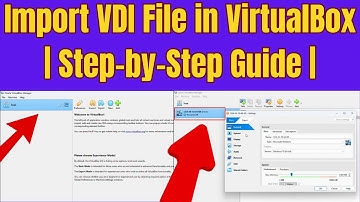 How to Import VDI File in VirtualBox | Step-by-Step Guide