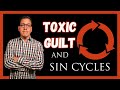 Toxic Guilt and the Sin Cycle