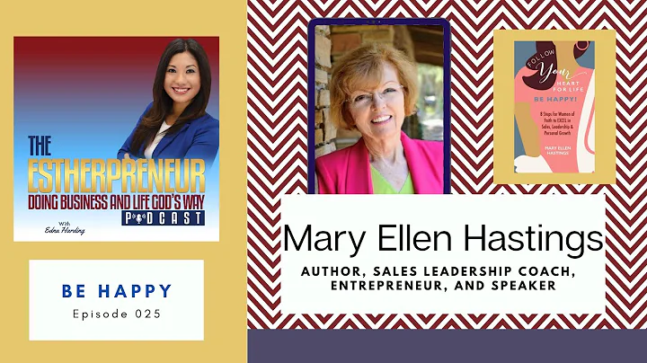 Be Happy with Mary Ellen Hastings | The Estherpreneur Podcast | Episode 025