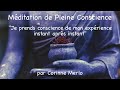 Méditation pleine conscience : "je prends conscience de mon expérience instant après instant"