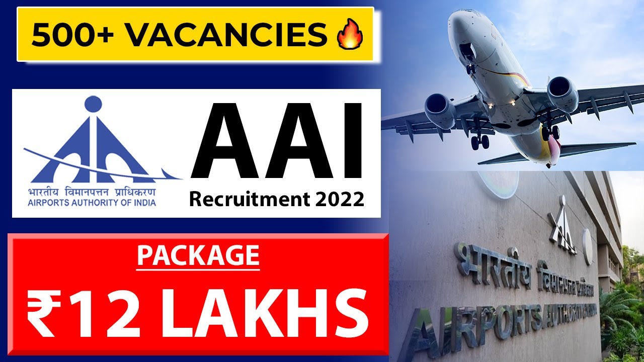 AAI Recruitment 2022 | Package ₹12 Lakhs | 500+ Vacancies | Latest Job ...