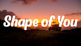 Shape of You - Ed Sheeran (Lyrics) - Charlie Puth, Shawn Mendes, Ellie Goulding (Mix)